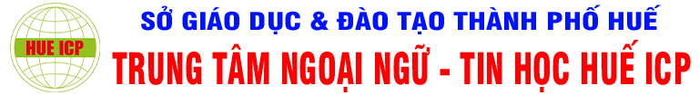 Trung Tâm Ngoại Ngữ – Tin Học Huế ICP | Chất Lượng Tạo Nên Sự khác Biệt